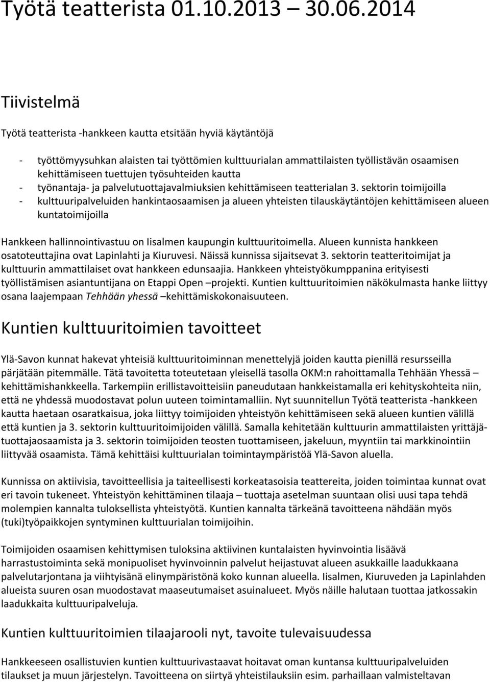 työsuhteiden kautta - työnantaja- ja palvelutuottajavalmiuksien kehittämiseen teatterialan 3.