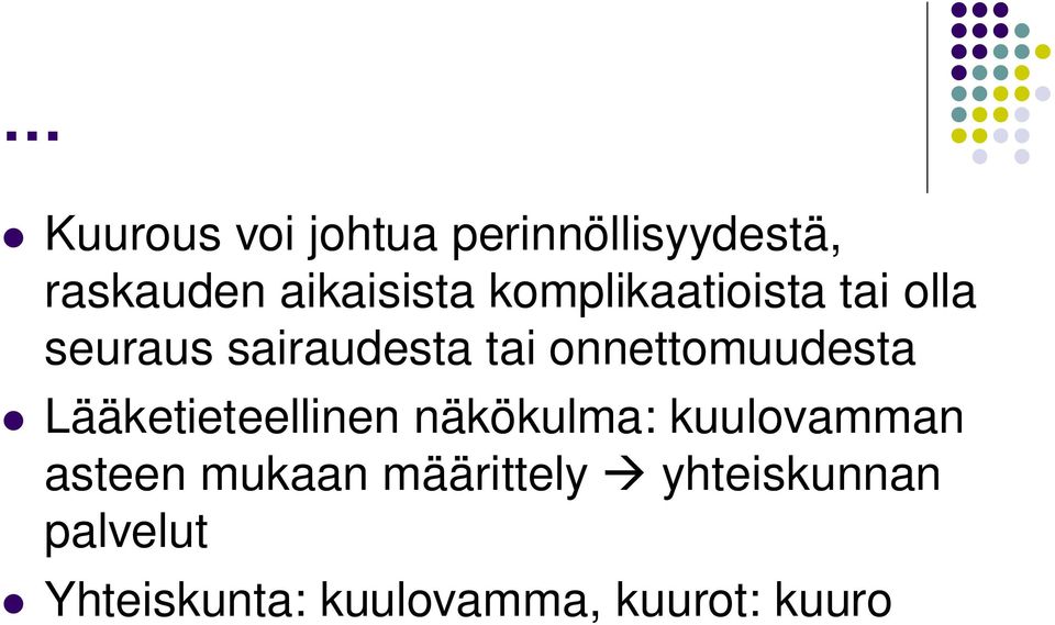 onnettomuudesta Lääketieteellinen näkökulma: kuulovamman