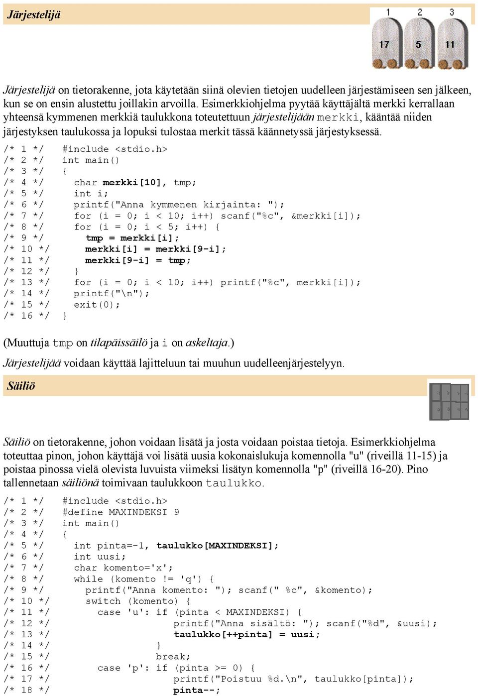 käännetyssä järjestyksessä. /* 1 */ #include <stdio.