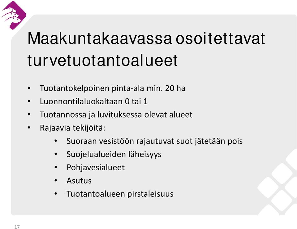 alueet Rajaavia tekijöitä: Suoraan vesistöön rajautuvat suot jätetään pois