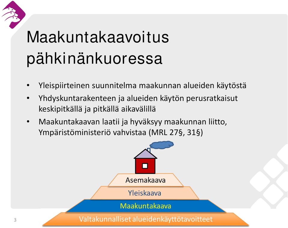 perusratkaisut keskipitkällä ja pitkällä aikavälillä Maakuntakaavan