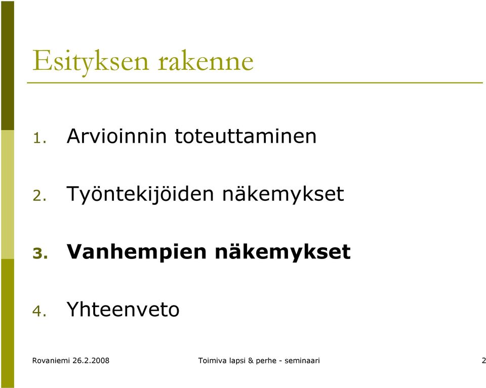 Työntekijöiden näkemykset 3.
