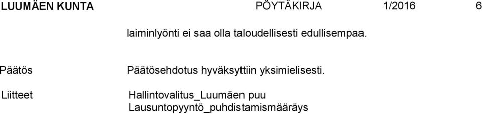 Päätös Liitteet Päätösehdotus hyväksyttiin