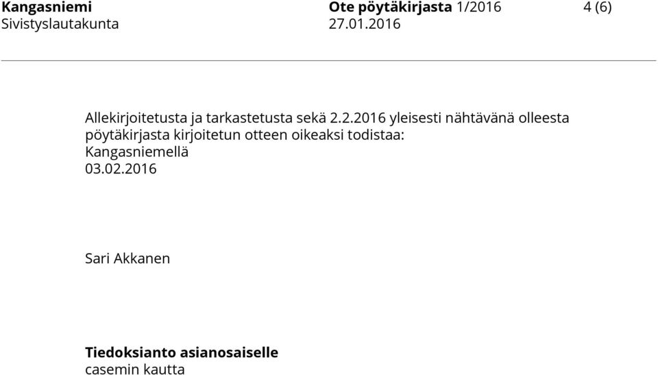 2.2016 yleisesti nähtävänä olleesta pöytäkirjasta kirjoitetun