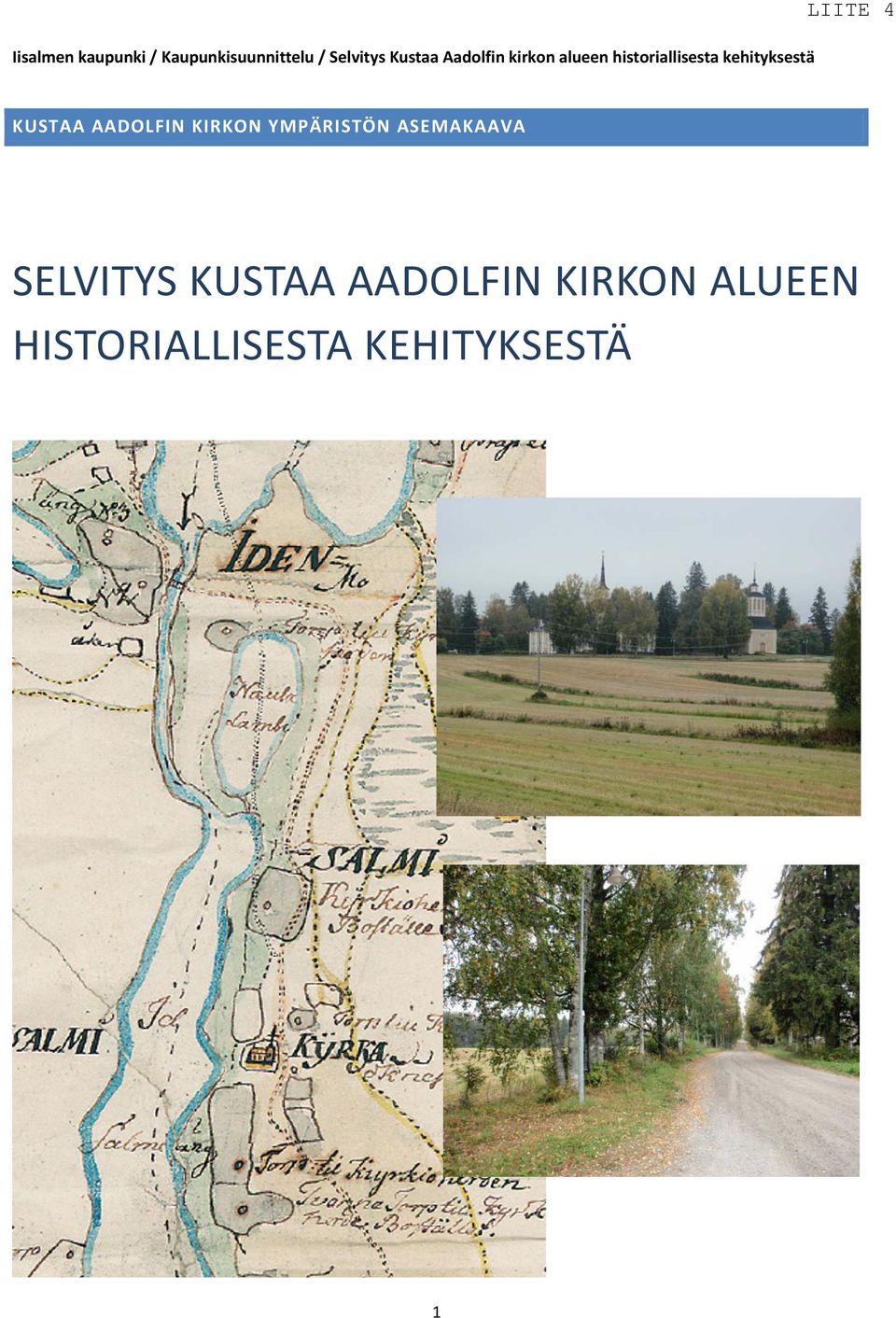kehityksestä KUSTAA AADOLFIN KIRKON YMPÄRISTÖN