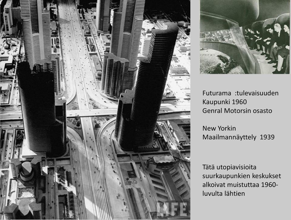 1939 Tätä utopiavisioita suurkaupunkien