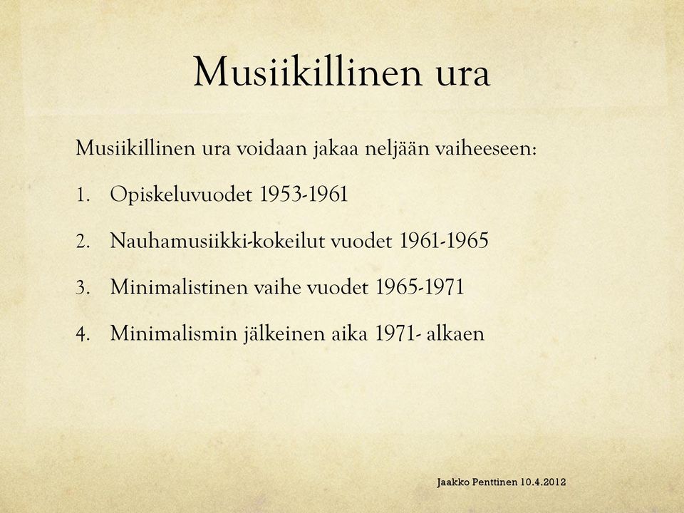 Nauhamusiikki-kokeilut vuodet 1961-1965 3.