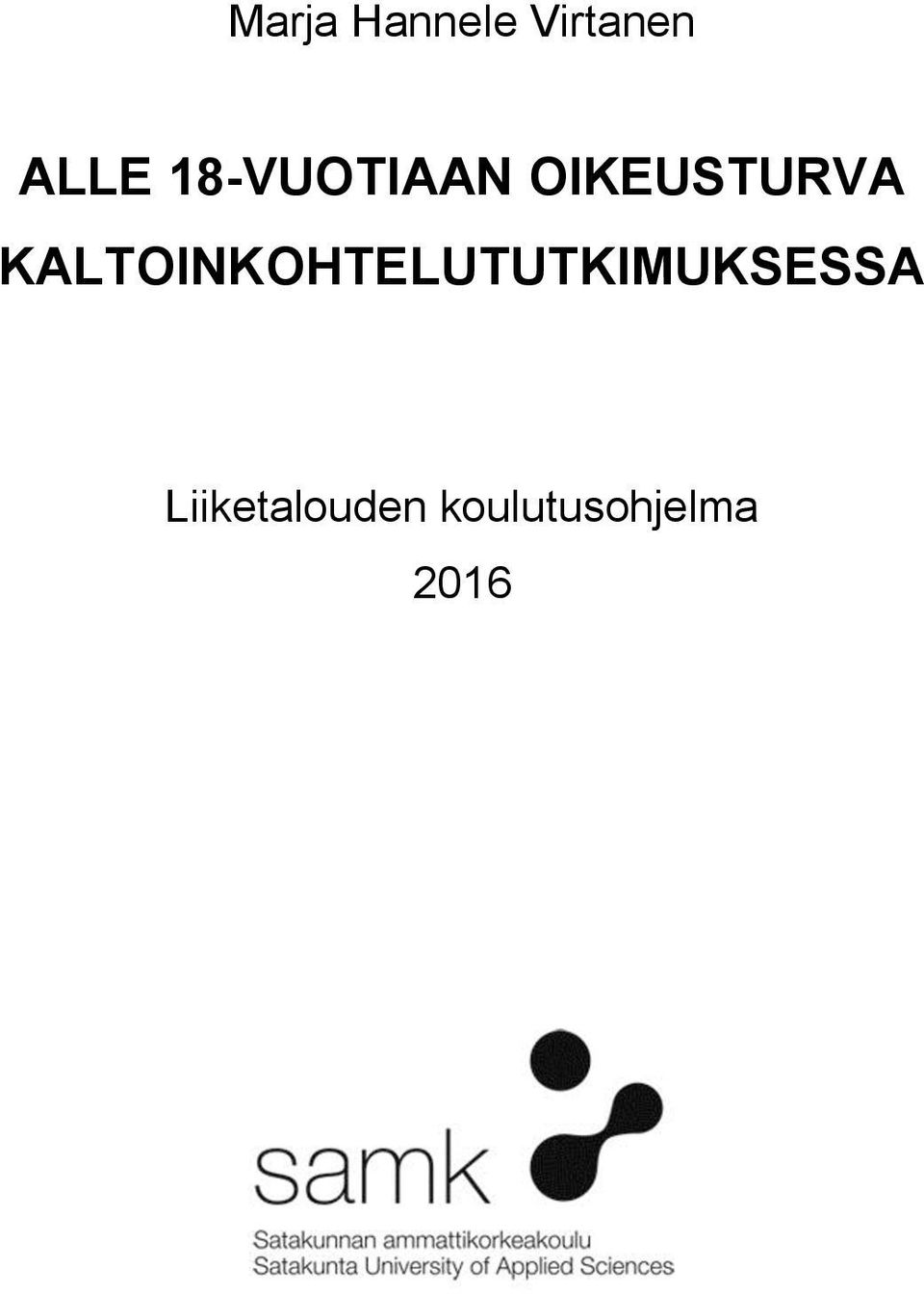 KALTOINKOHTELUTUTKIMUKSESSA