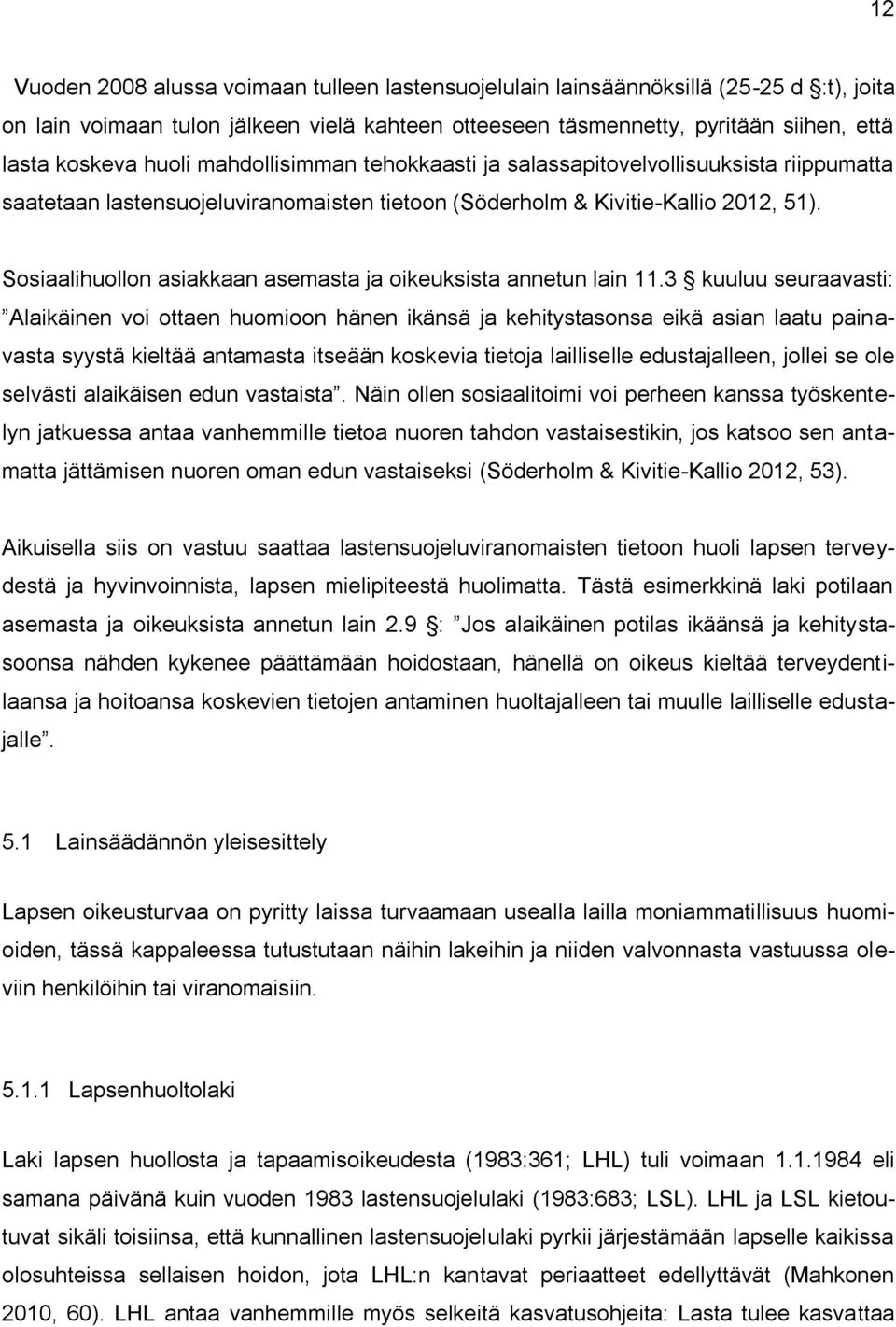 Sosiaalihuollon asiakkaan asemasta ja oikeuksista annetun lain 11.