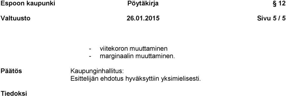 - marginaalin muuttaminen.