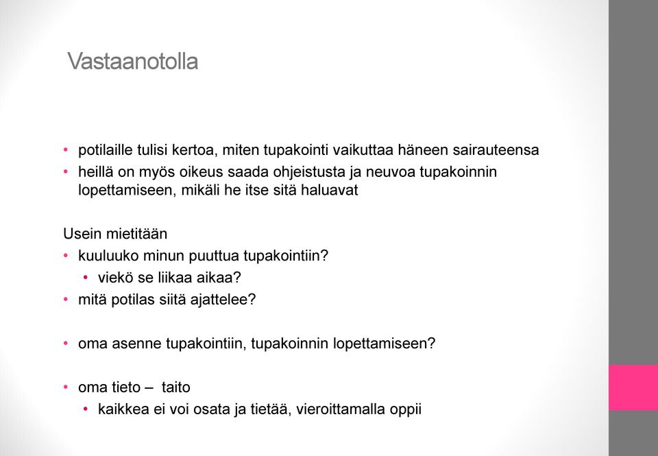 mietitään kuuluuko minun puuttua tupakointiin? viekö se liikaa aikaa? mitä potilas siitä ajattelee?