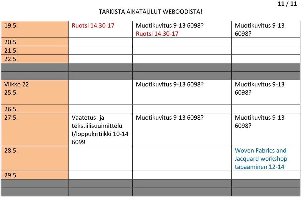 tekstiilisuunnittelu I/loppukritiikki 10-14 6099 Muotikuvitus