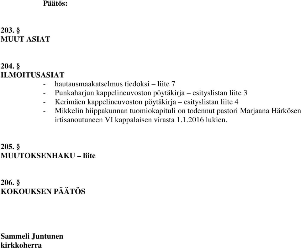 esityslistan liite 3 - Kerimäen kappelineuvoston pöytäkirja esityslistan liite 4 - Mikkelin