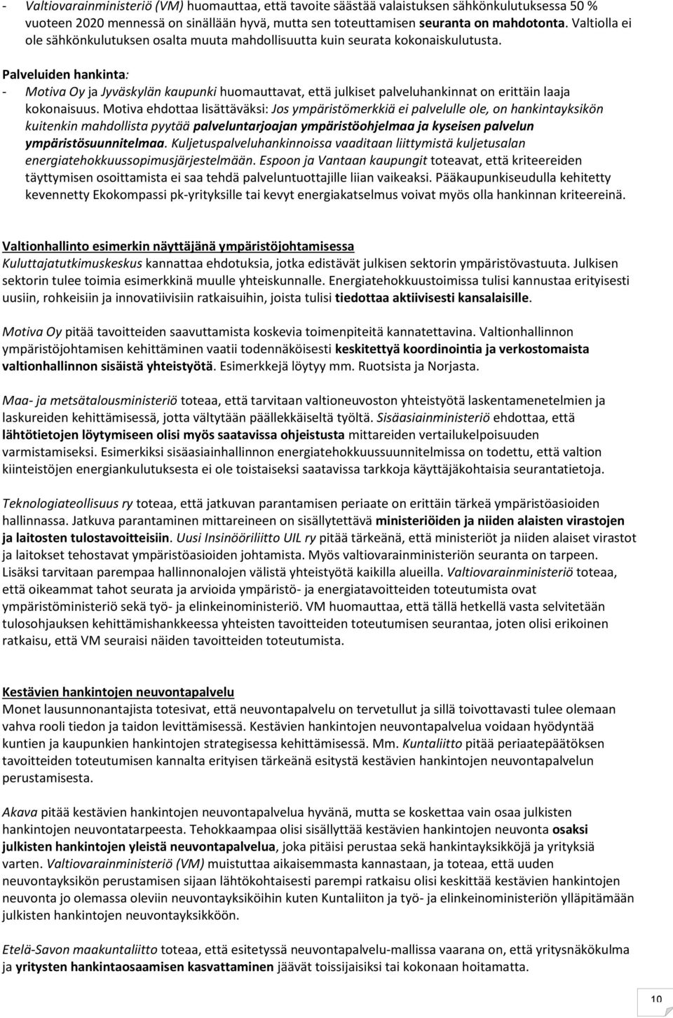 Palveluiden hankinta: - Motiva Oy ja Jyväskylän kaupunki huomauttavat, että julkiset palveluhankinnat on erittäin laaja kokonaisuus.