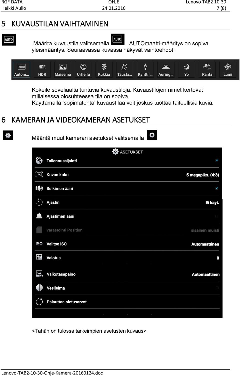 Seuraavassa kuvassa näkyvät vaihtoehdot: Kokeile soveliaalta tuntuvia kuvaustiloja.