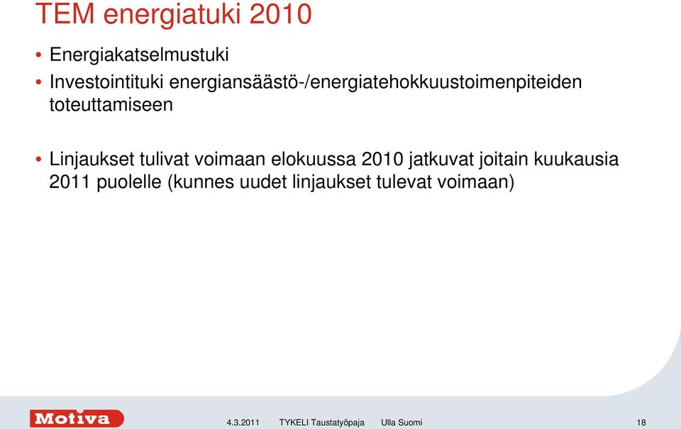 Linjaukset tulivat voimaan elokuussa 2010 jatkuvat joitain kuukausia