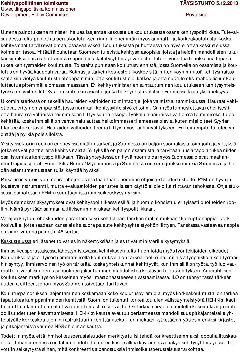Koulutuksesta puhuttaessa on hyvä erottaa keskustelussa kolme eri tasoa.