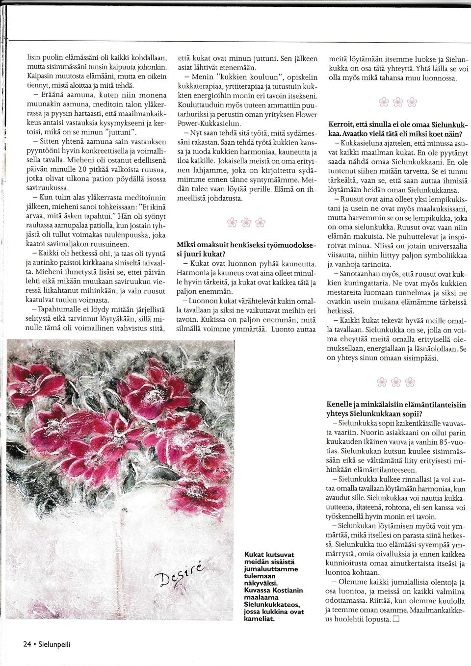 Stten yhtenä aamuna san vastauksen pyyntöön hyvn konkreettsella ja vomallsella tavala.