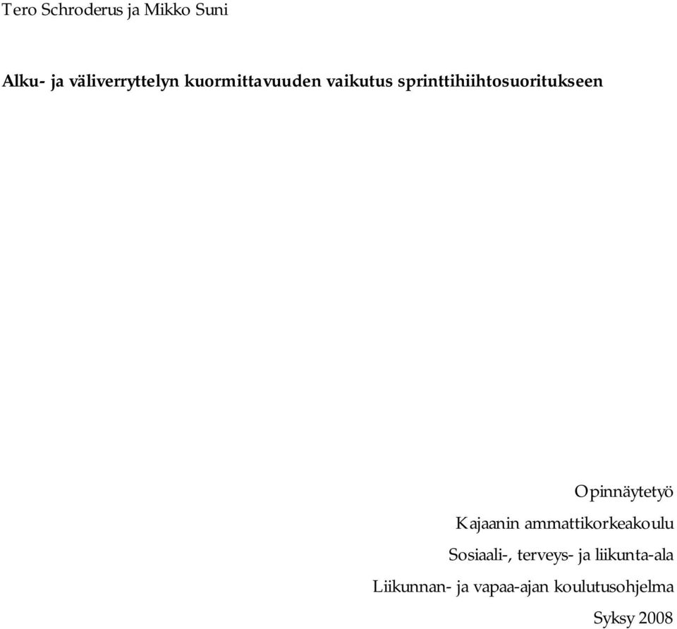 Opinnäytetyö Kajaanin ammattikorkeakoulu Sosiaali-,