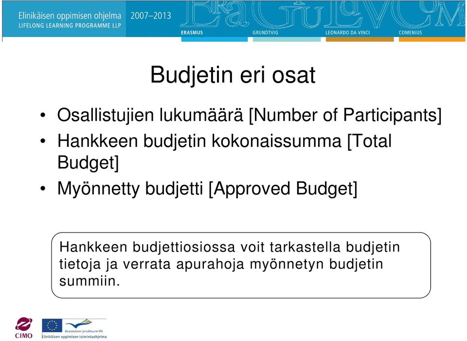 Myönnetty budjetti [Approved Budget] Hankkeen budjettiosiossa