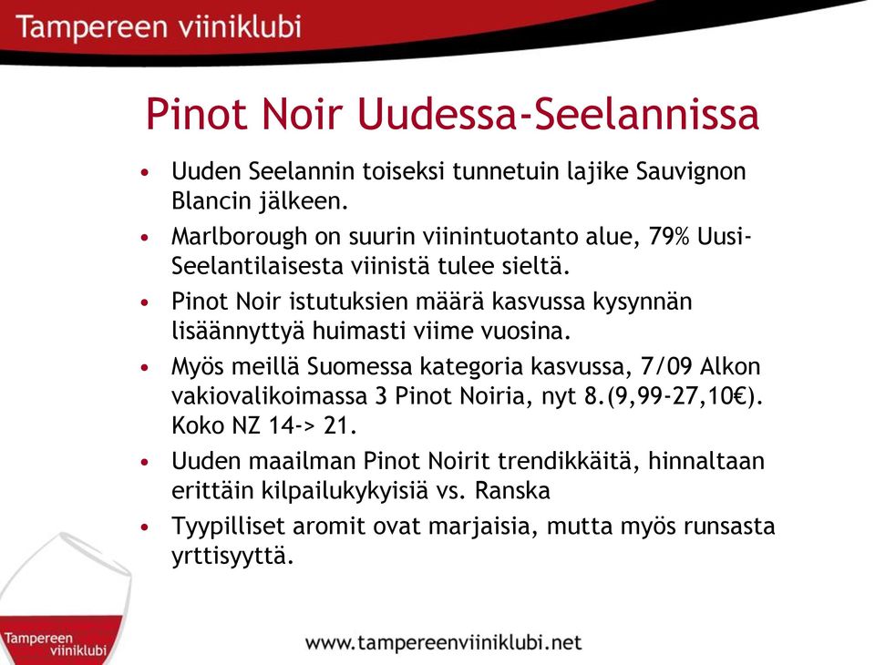 Pinot Noir istutuksien määrä kasvussa kysynnän lisäännyttyä huimasti viime vuosina.