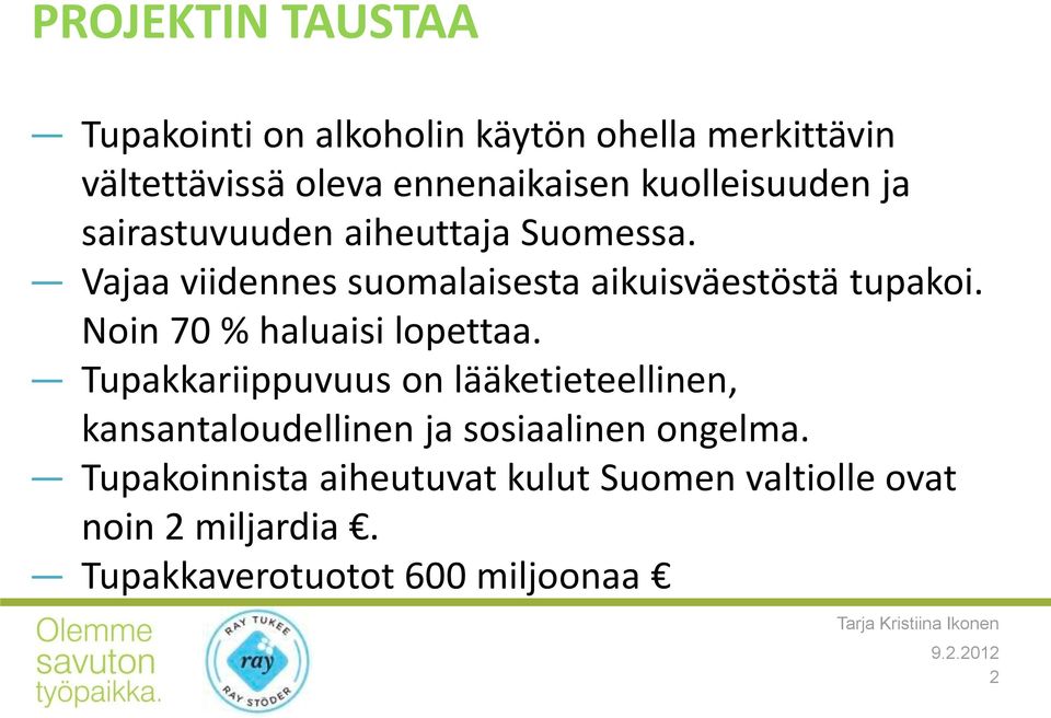 Noin 70 % haluaisi lopettaa.