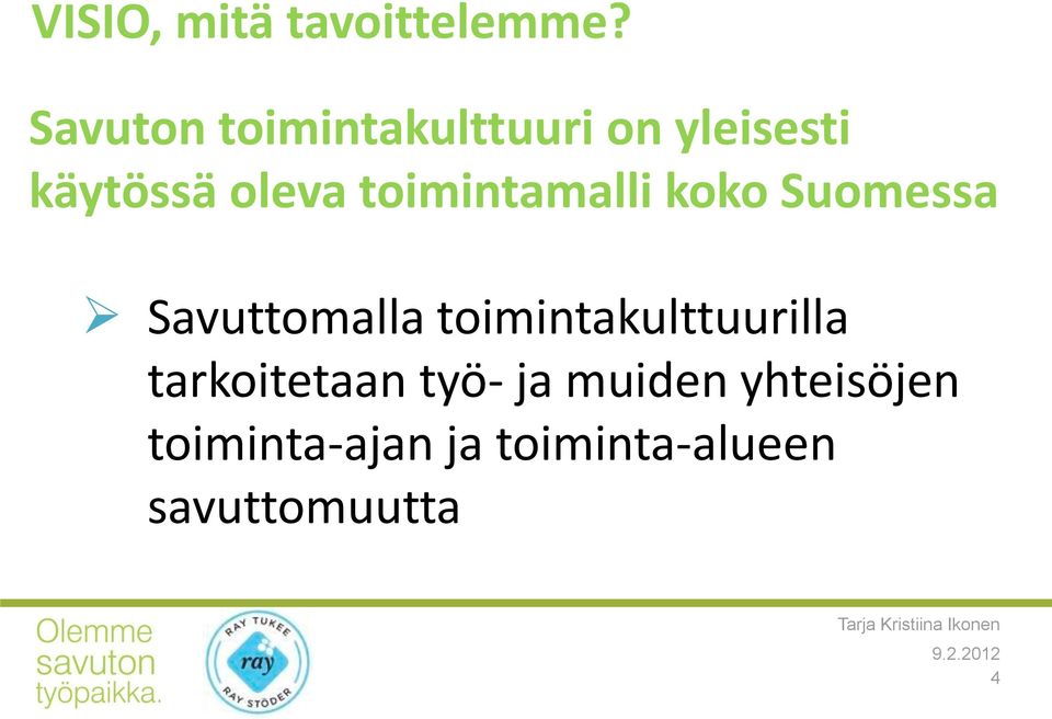 toimintamalli koko Suomessa Savuttomalla