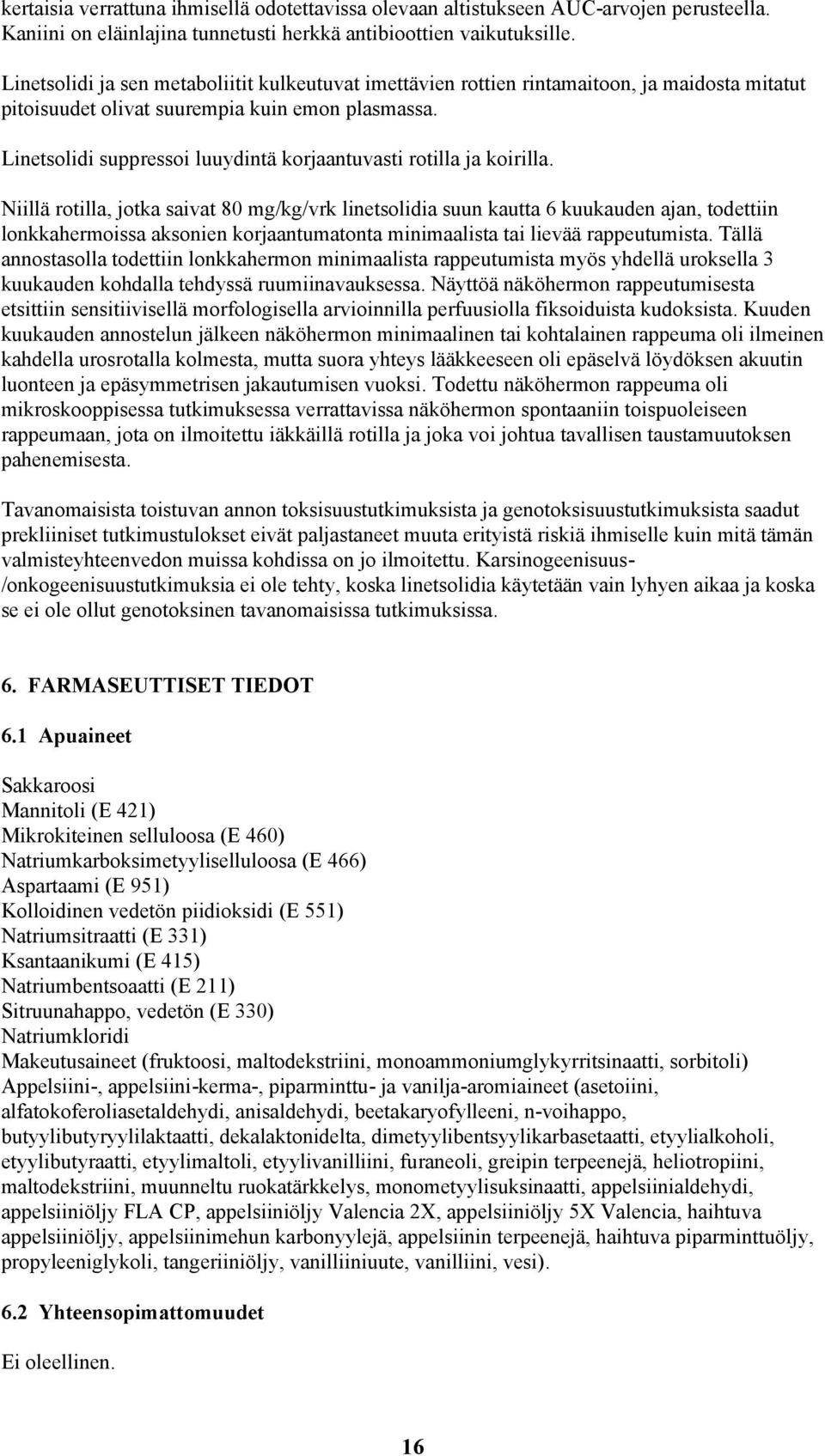 Linetsolidi suppressoi luuydintä korjaantuvasti rotilla ja koirilla.