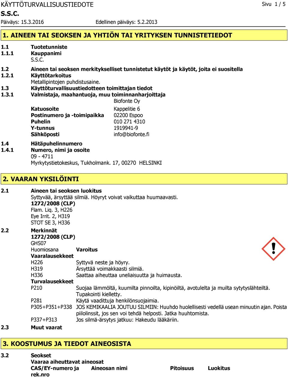 Käyttöturvallisuustiedotteen toimittajan tiedot 1.3.