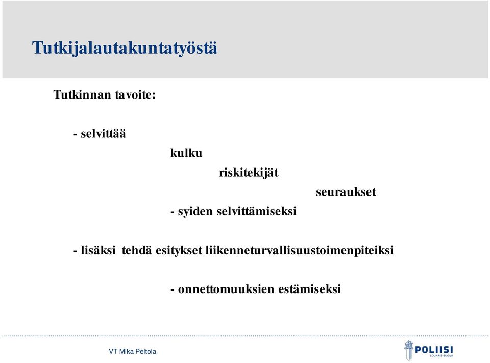 seuraukset - lisäksi tehdä esitykset