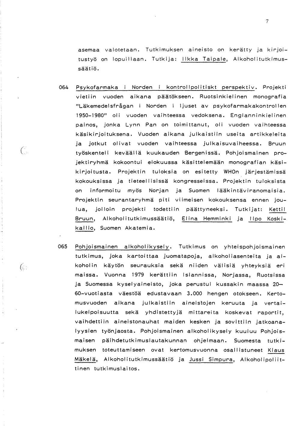 Englanninkielinen painos, jonka Lynn Pan on toimittanut, oli vuoden vaihteessa käsikirjoituksena. Vuoden aikana julkaistiin useita artikkeleita ja jotkut olivat vuoden vaihteessa julkaisuvaiheessa.