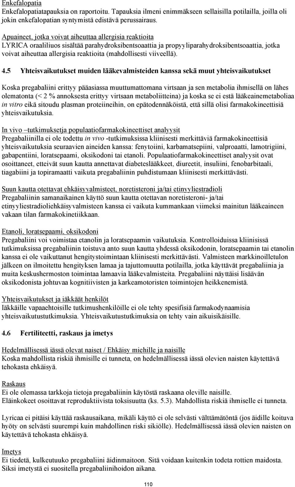 (mahdollisesti viiveellä). 4.