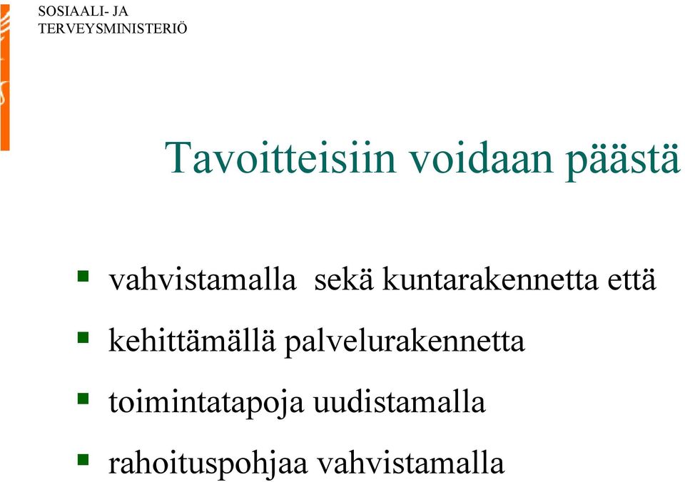 että kehittämällä palvelurakennetta