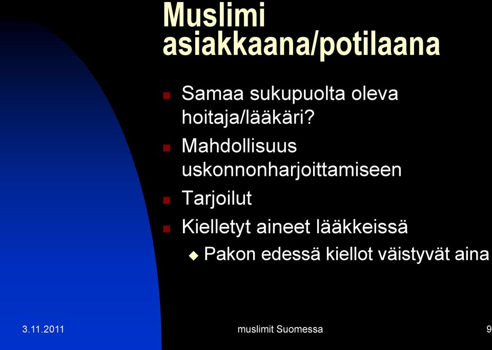 Mahdollisuus uskonnonharjoittamiseen Tarjoilut