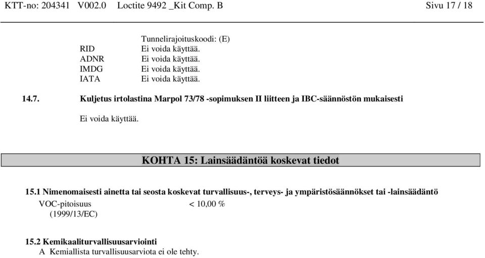 Kuljetus irtolastia Marpol 73/78 -sopimukse II liittee ja IBC-sääöstö mukaisesti KOHTA 15: Laisäädätöä koskevat