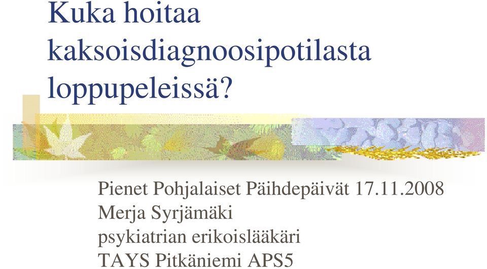 Pienet Pohjalaiset Päihdepäivät 17.11.