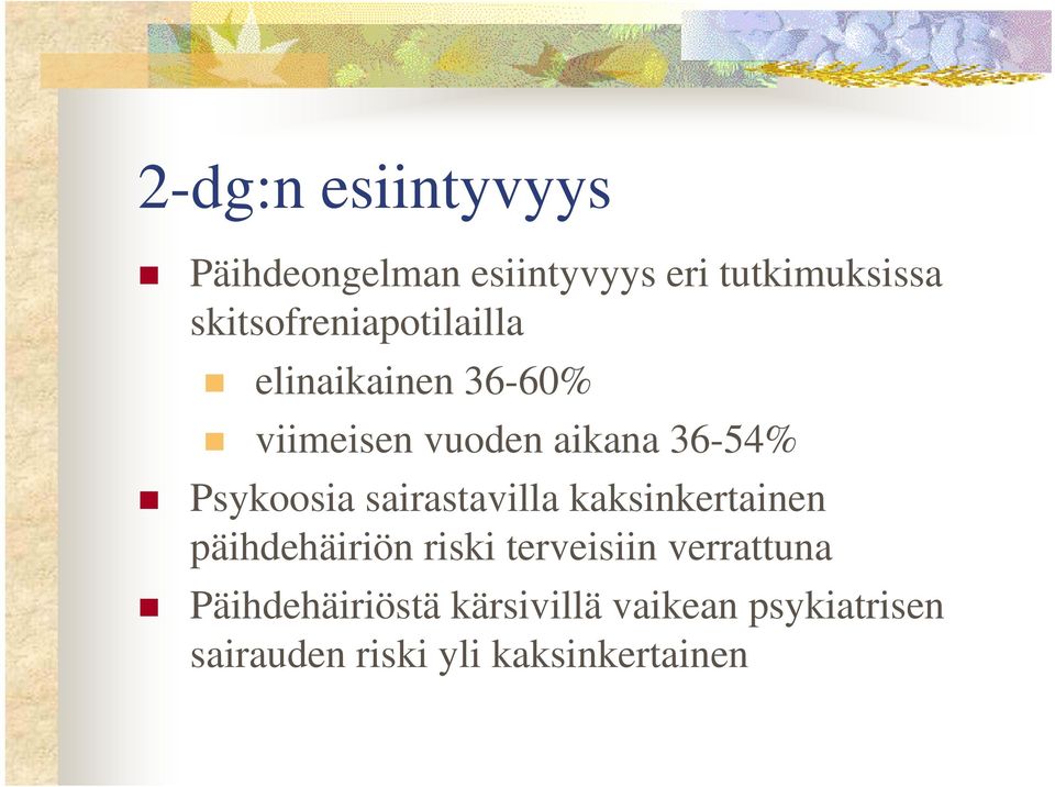 Psykoosia sairastavilla kaksinkertainen päihdehäiriön riski terveisiin