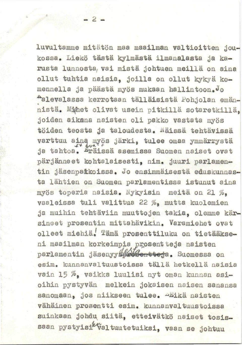 *^o Kalevalassa kerrotaan tälläisistä Pohjolan emännistä.