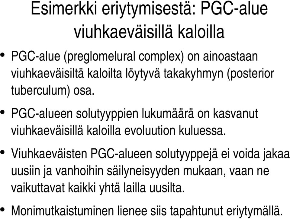 PGC alueen solutyyppien lukumäärä on kasvanut viuhkaeväisillä kaloilla evoluution kuluessa.