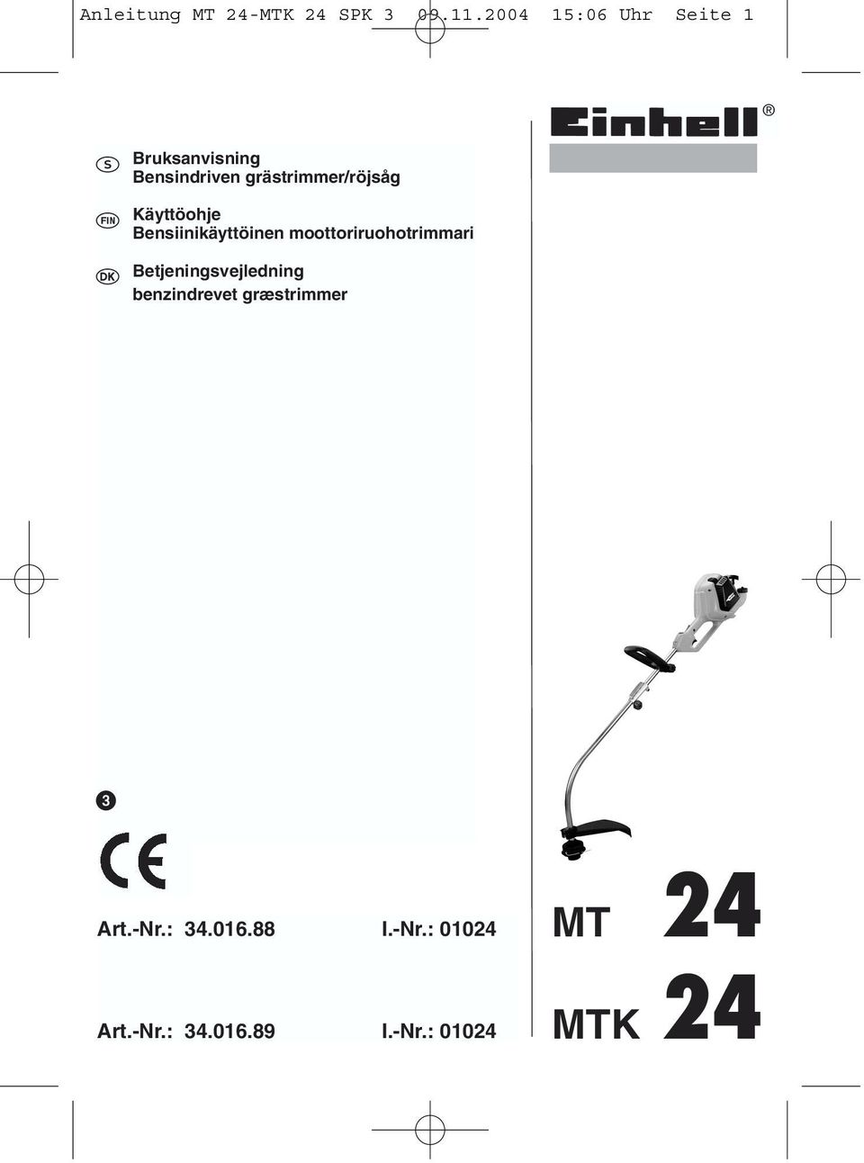 Käyttöohje Bensiinikäyttöinen moottoriruohotrimmari
