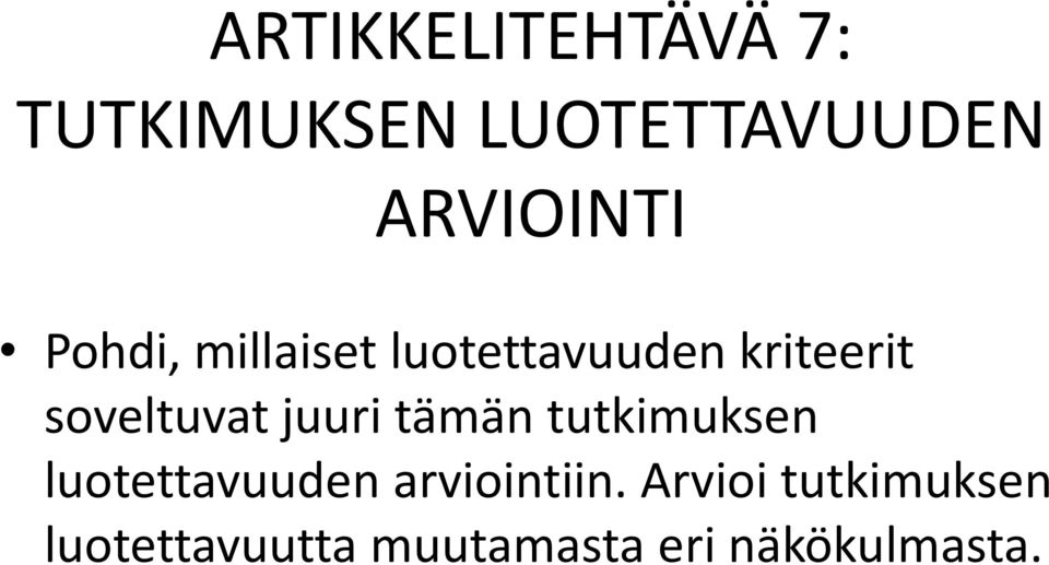 soveltuvat juuri tämän tutkimuksen luotettavuuden