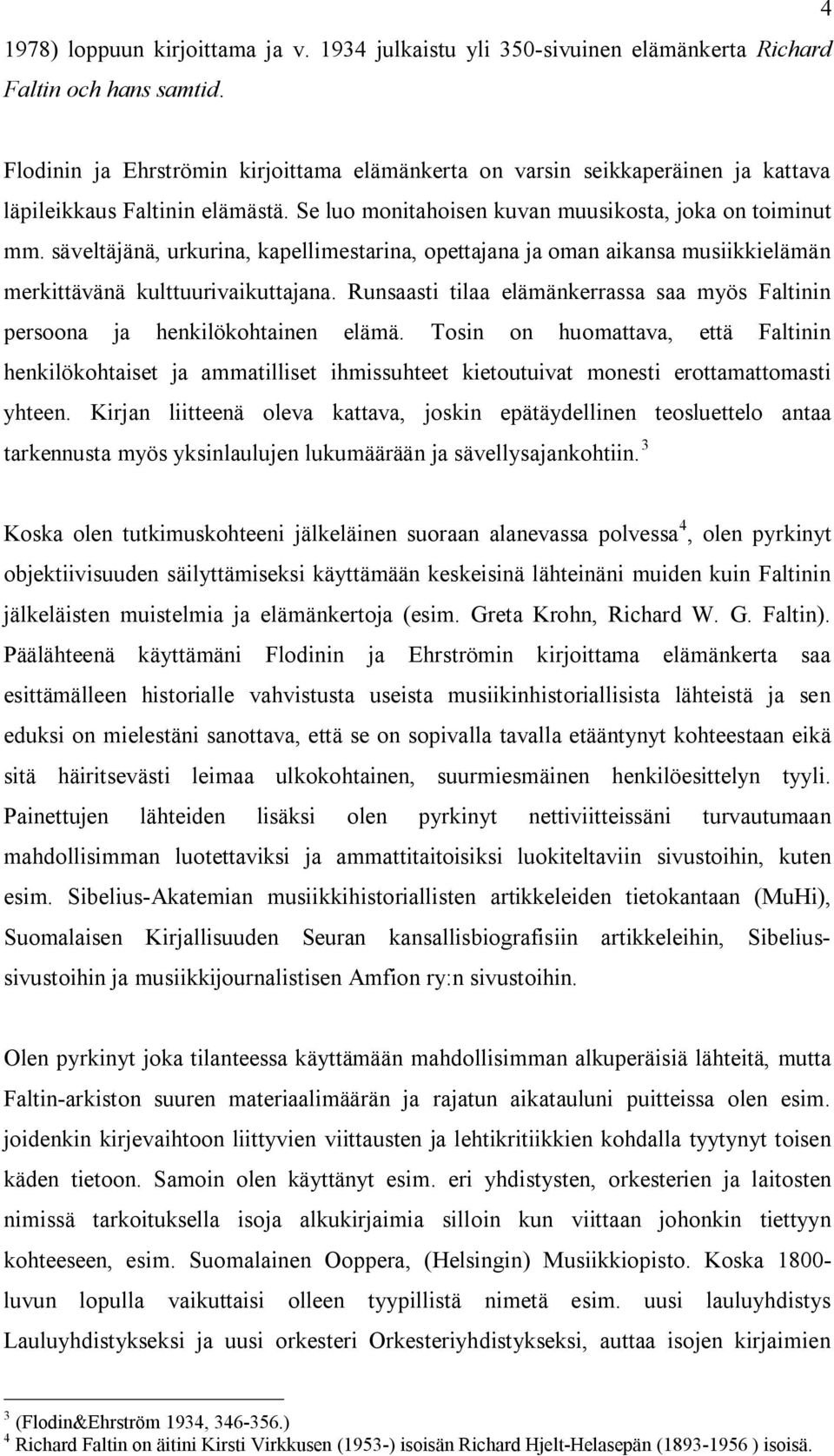 säveltäjänä, urkurina, kapellimestarina, opettajana ja oman aikansa musiikkielämän merkittävänä kulttuurivaikuttajana.