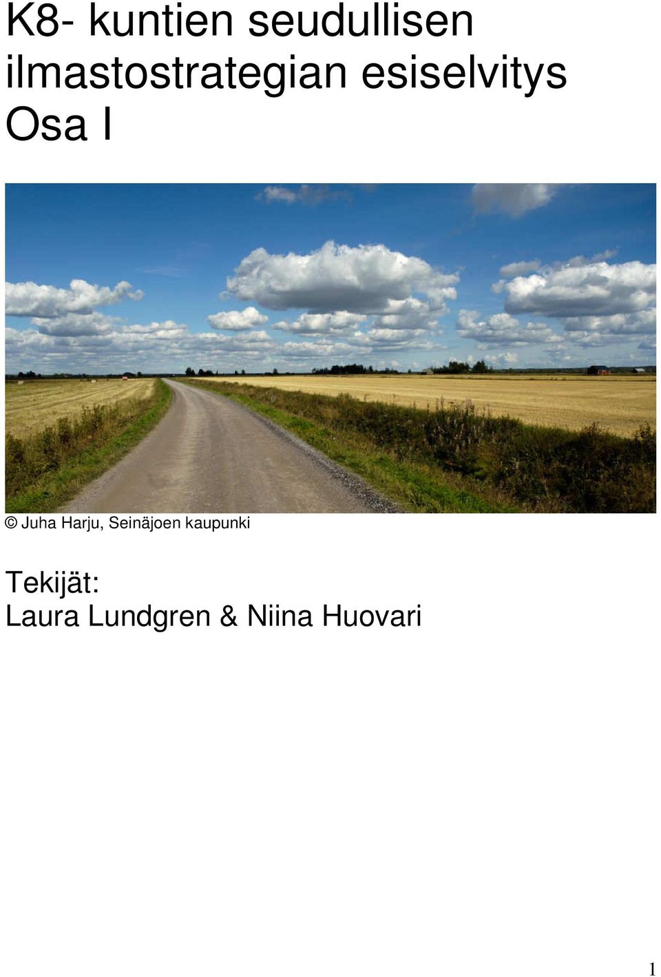 Osa I Juha Harju, Seinäjoen
