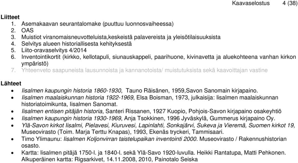 Inventointikortit (kirkko, kellotapuli, siunauskappeli, paarihuone, kivinavetta ja aluekohteena vanhan kirkon ympäristö) 7.