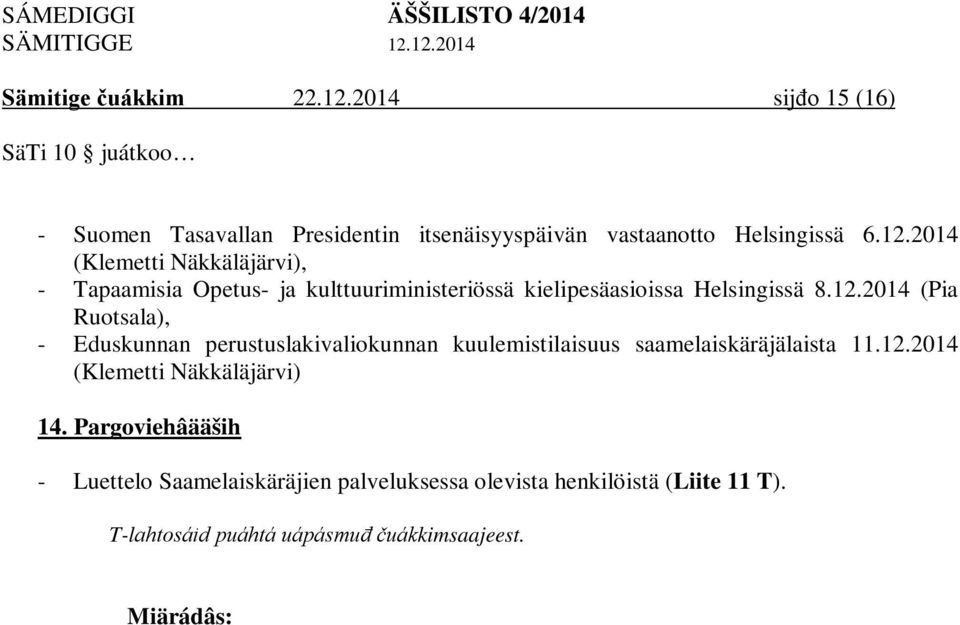 2014 (Pia Ruotsala), - Eduskunnan perustuslakivaliokunnan kuulemistilaisuus saamelaiskäräjälaista 11.12.