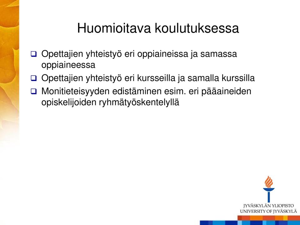 eri kursseilla ja samalla kurssilla Monitieteisyyden