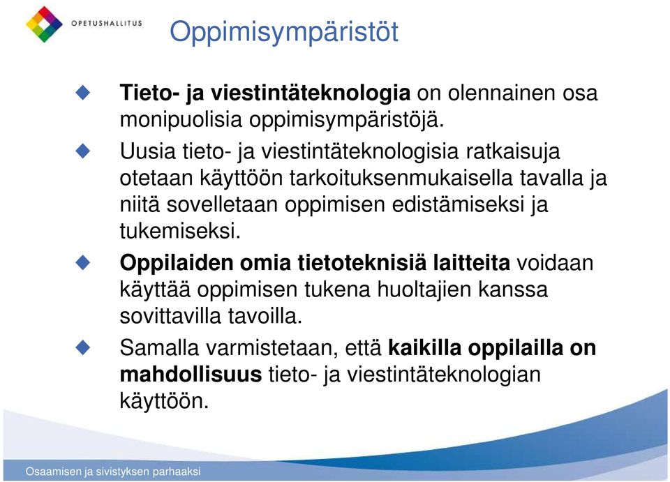 oppimisen edistämiseksi ja tukemiseksi.