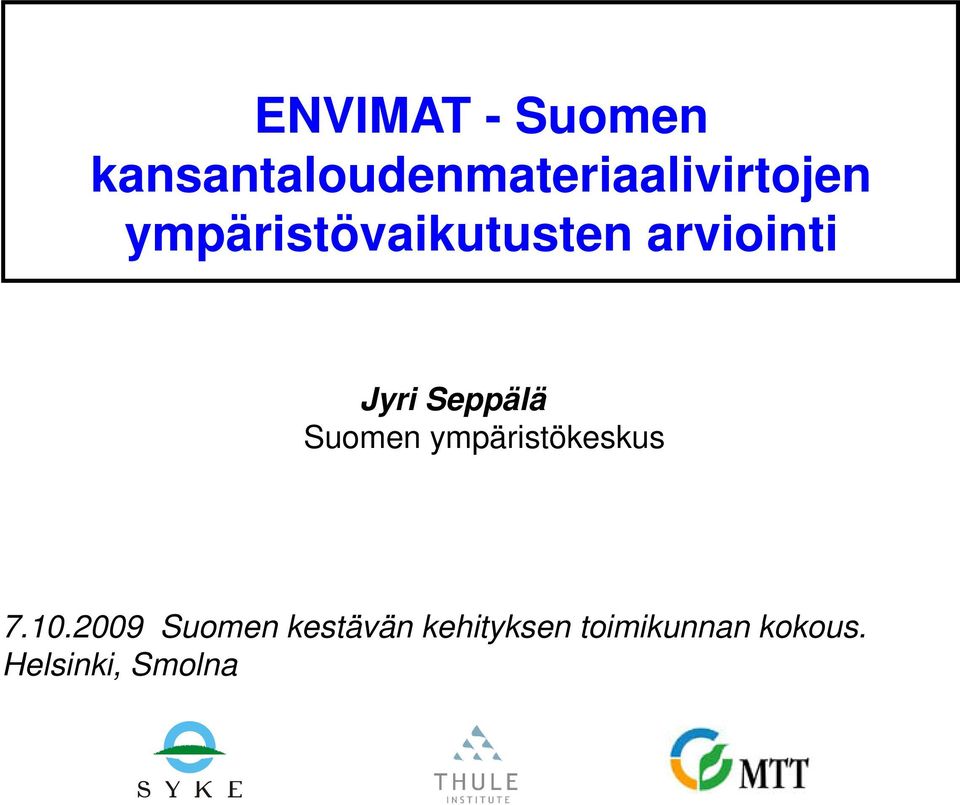 ympäristökeskus 7 10 2009 Suomen kestävän kehityksen