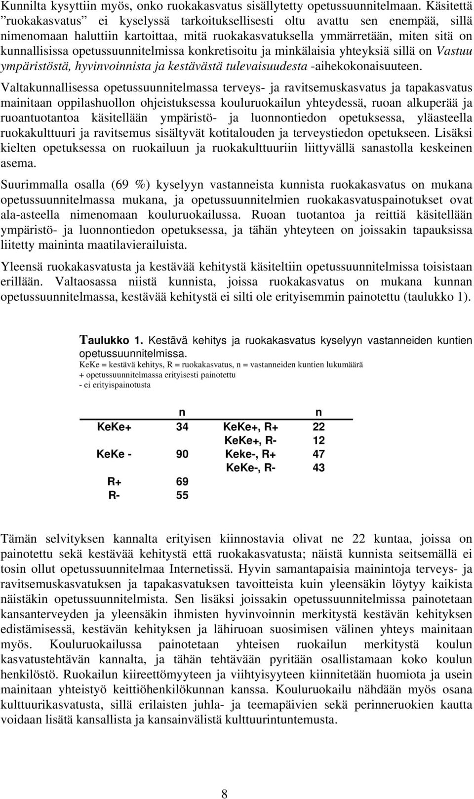 opetussuunnitelmissa konkretisoitu ja minkälaisia yhteyksiä sillä on Vastuu ympäristöstä, hyvinvoinnista ja kestävästä tulevaisuudesta -aihekokonaisuuteen.