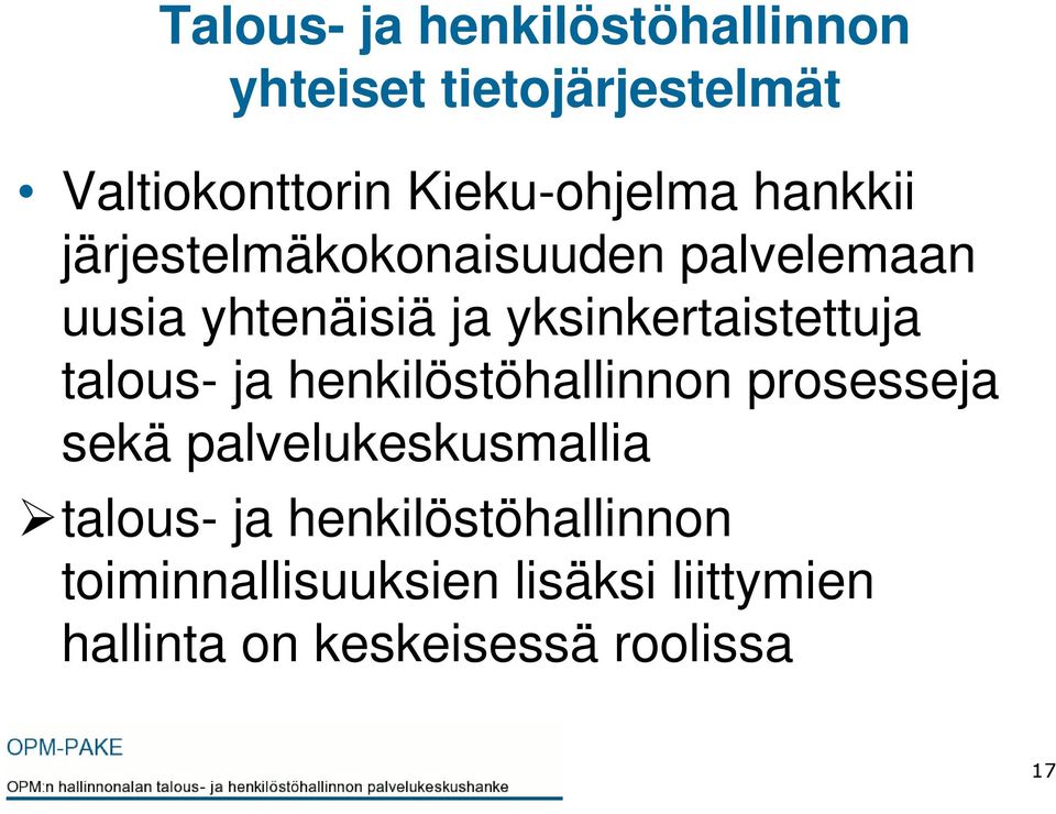 yksinkertaistettuja talous- ja henkilöstöhallinnon prosesseja sekä palvelukeskusmallia